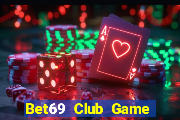 Bet69 Club Game Bài Phái Mạnh