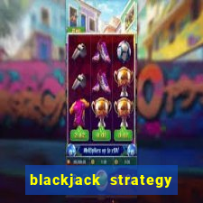 blackjack strategy dealer ace