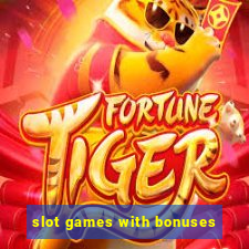 slot games with bonuses