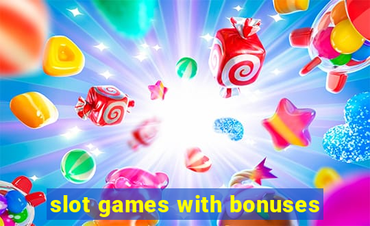 slot games with bonuses