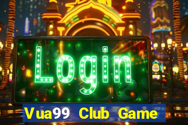 Vua99 Club Game Bài Tiền Thật