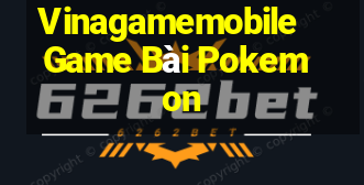 Vinagamemobile Game Bài Pokemon