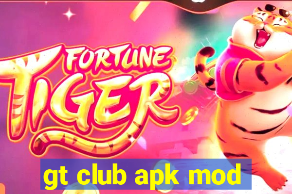 gt club apk mod