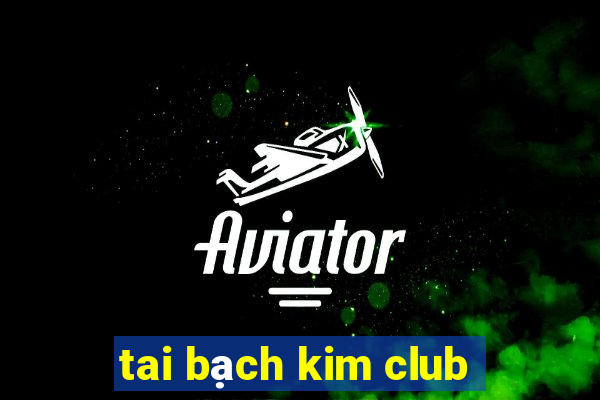 tai bạch kim club