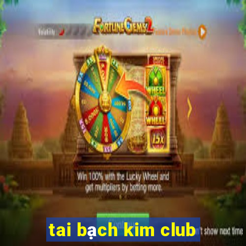 tai bạch kim club