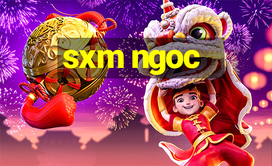 sxm ngoc