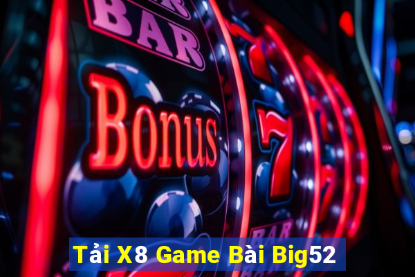 Tải X8 Game Bài Big52