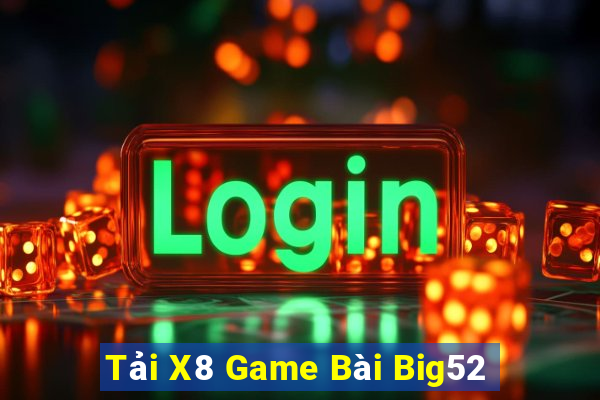 Tải X8 Game Bài Big52