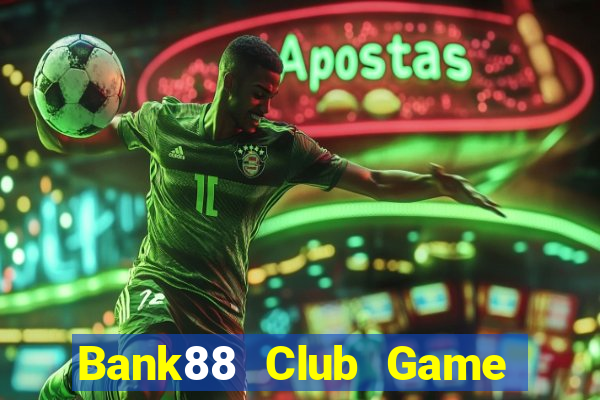 Bank88 Club Game Bài Pc