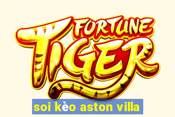 soi kèo aston villa