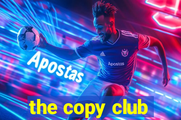 the copy club