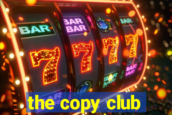 the copy club