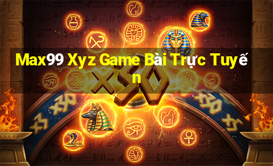 Max99 Xyz Game Bài Trực Tuyến