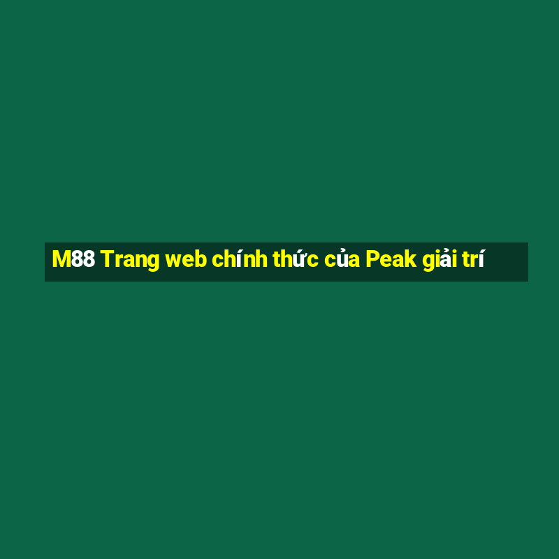 M88 Trang web chính thức của Peak giải trí