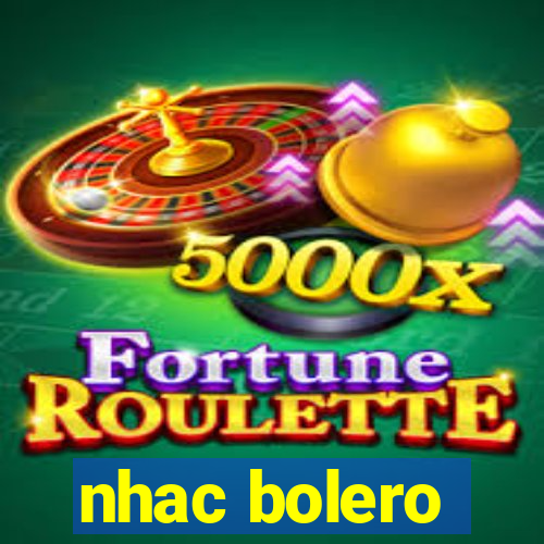 nhac bolero