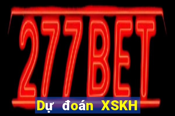 Dự đoán XSKH thứ hai