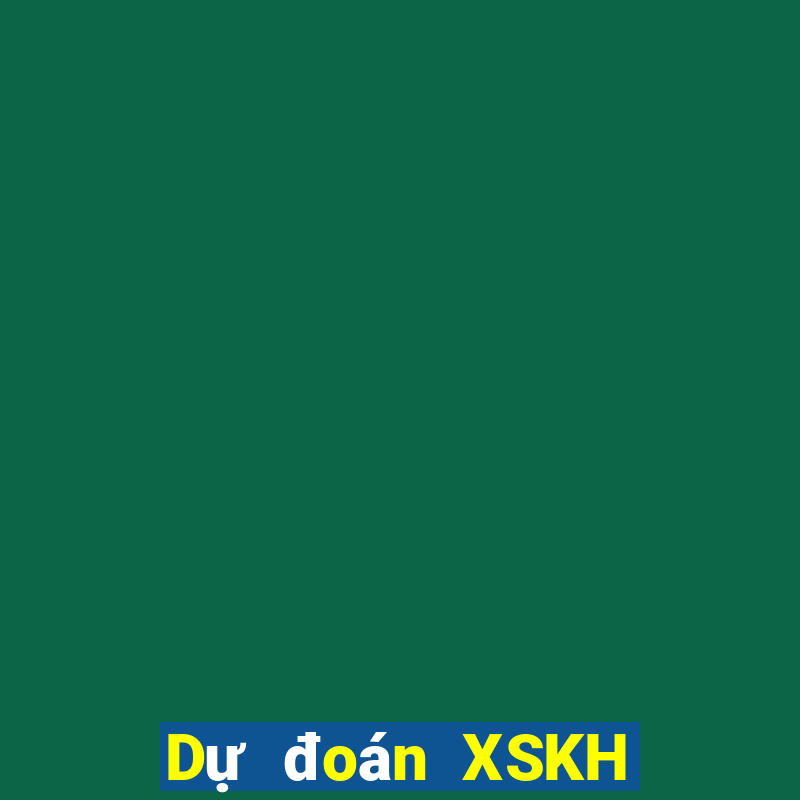 Dự đoán XSKH thứ hai