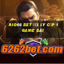 Rio66 Bet Đại Lý Cấp 1 Game Bài