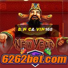 bắn cá vin168