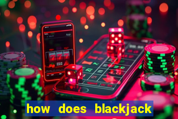 how does blackjack table work