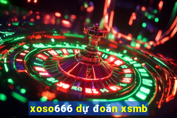 xoso666 dự đoán xsmb