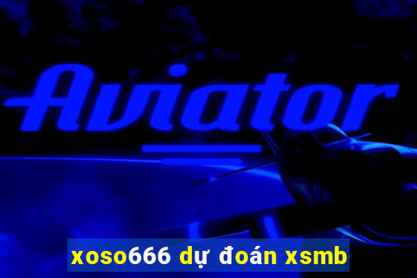 xoso666 dự đoán xsmb