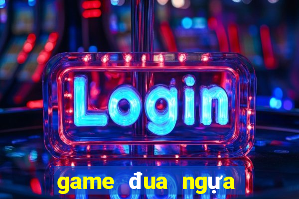 game đua ngựa đổi thưởng