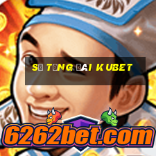 số tổng đài kubet