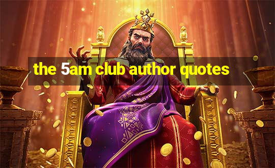 the 5am club author quotes