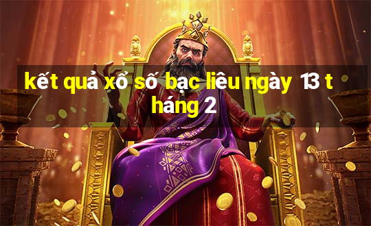 kết quả xổ số bạc liêu ngày 13 tháng 2