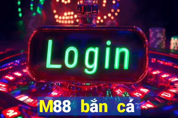 M88 bắn cá Datang Tải về