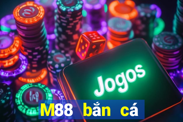 M88 bắn cá Datang Tải về