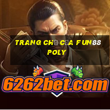 Trang chủ của Fun88 POLY