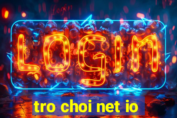 tro choi net io