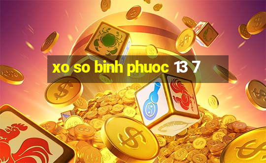 xo so binh phuoc 13 7