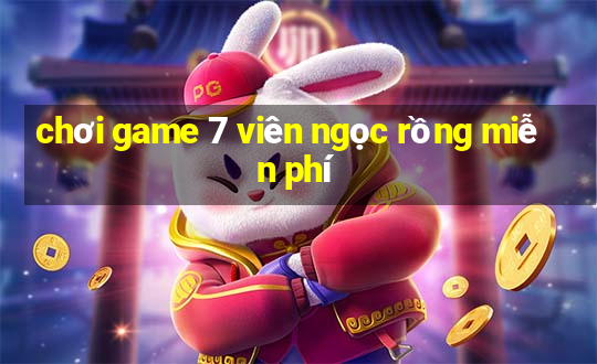 chơi game 7 viên ngọc rồng miễn phí