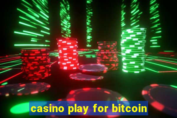 casino play for bitcoin