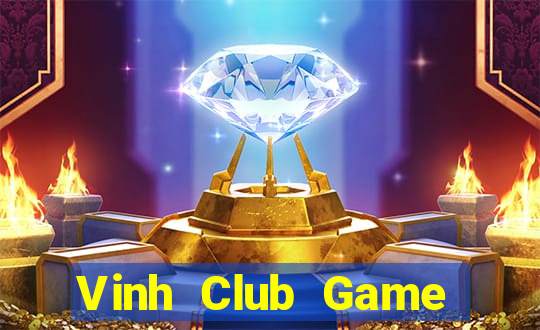 Vinh Club Game Bài Vip Club Đổi Thưởng