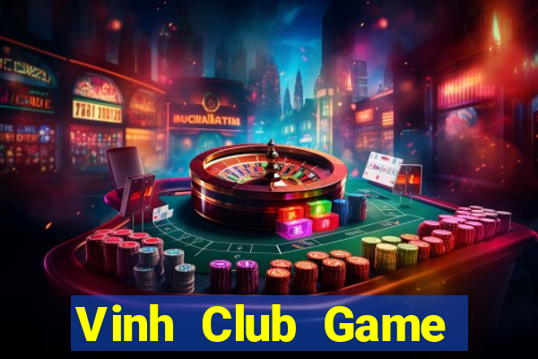 Vinh Club Game Bài Vip Club Đổi Thưởng