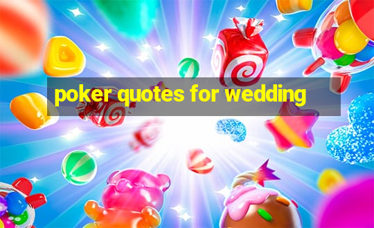 poker quotes for wedding