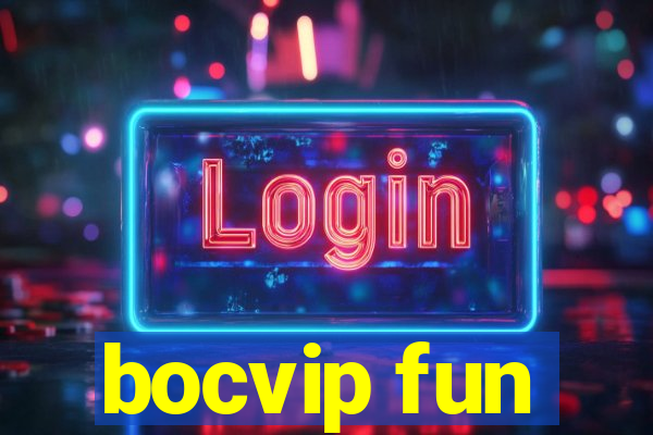 bocvip fun