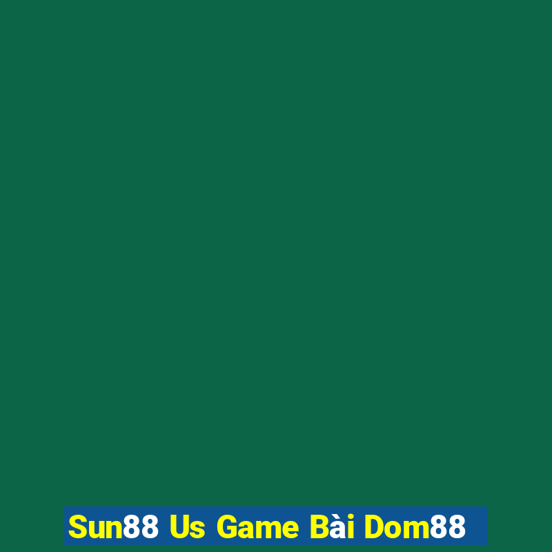 Sun88 Us Game Bài Dom88