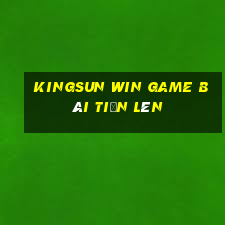 Kingsun Win Game Bài Tiến Lên