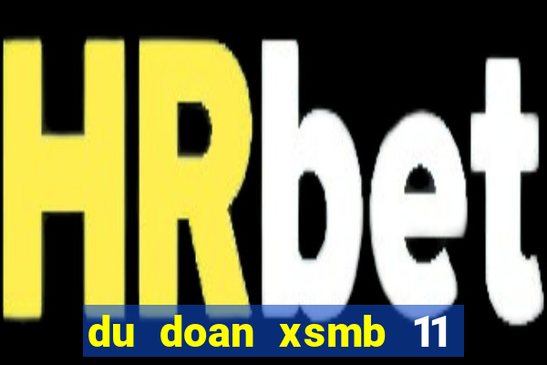 du doan xsmb 11 11 2021