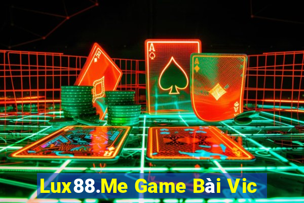 Lux88.Me Game Bài Vic