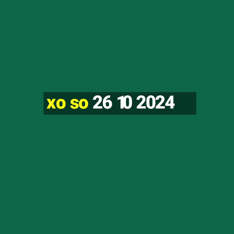 xo so 26 10 2024