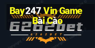 Bay247 Vin Game Bài Cào