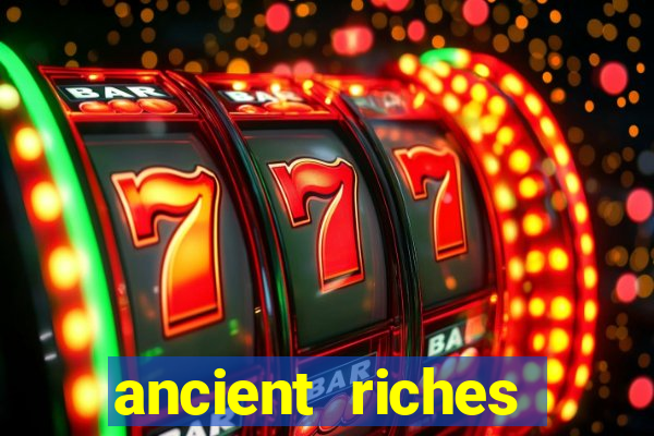 ancient riches casino casinos