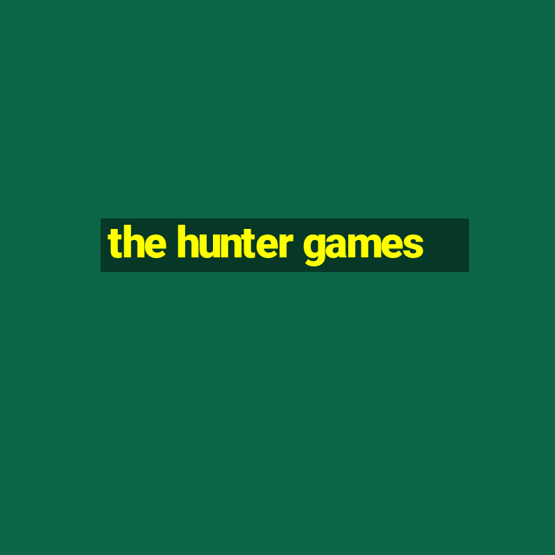 the hunter games