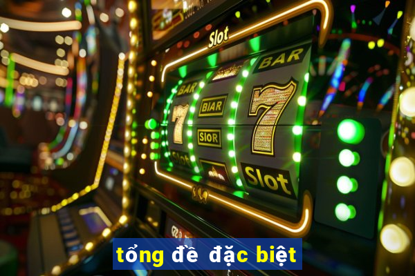 tong de dac biet